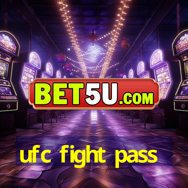 ufc fight pass