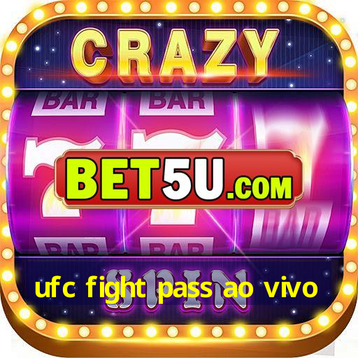 ufc fight pass ao vivo