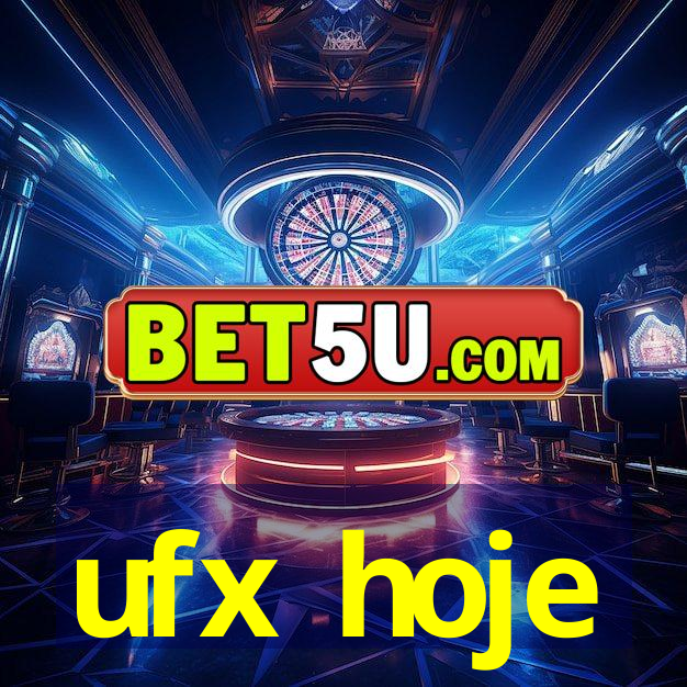 ufx hoje