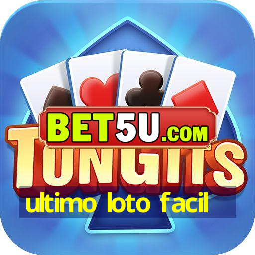 ultimo loto facil