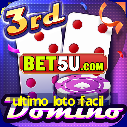 ultimo loto facil