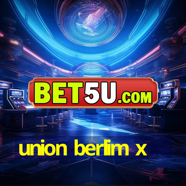 union berlim x