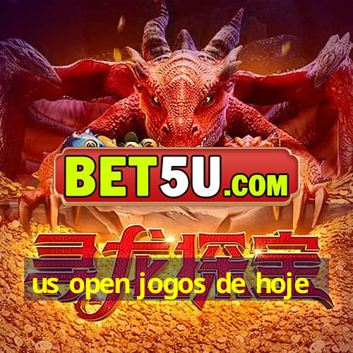 us open jogos de hoje