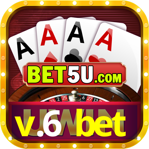 v.6 bet