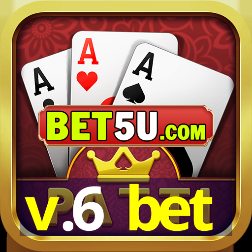 v.6 bet