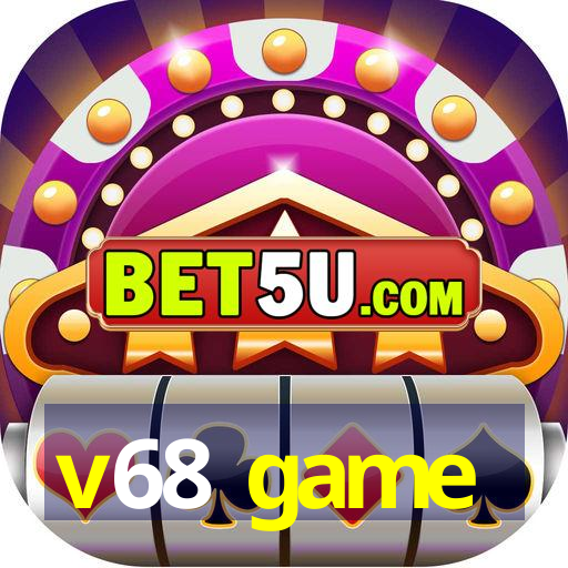 v68 game