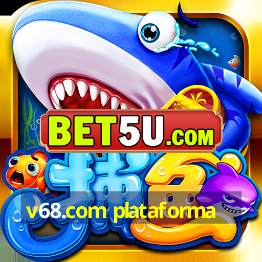 v68.com plataforma