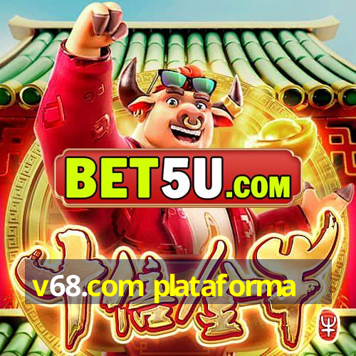 v68.com plataforma