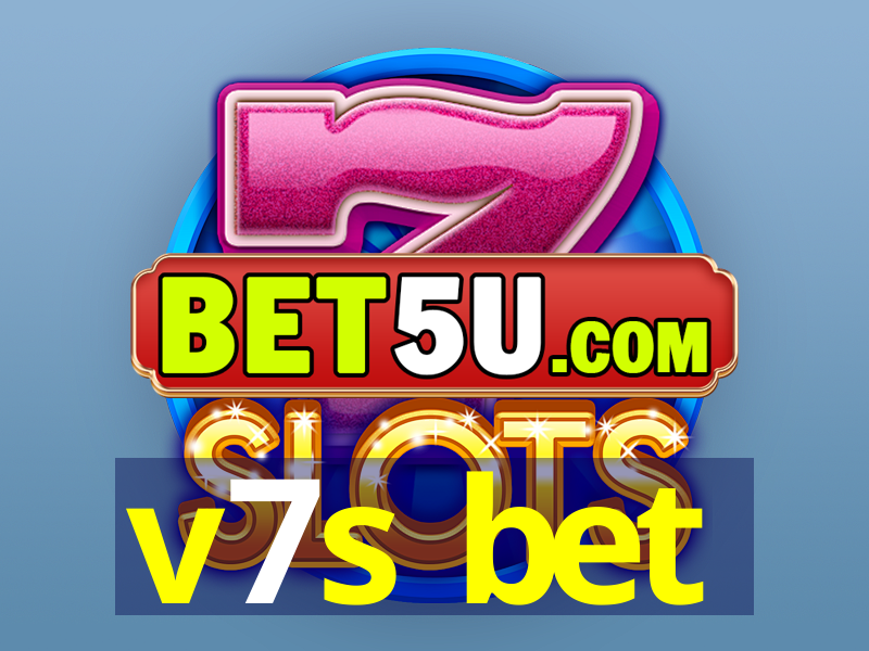 v7s bet