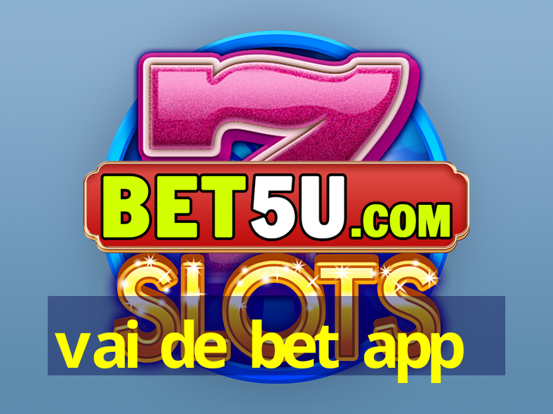 vai de bet app