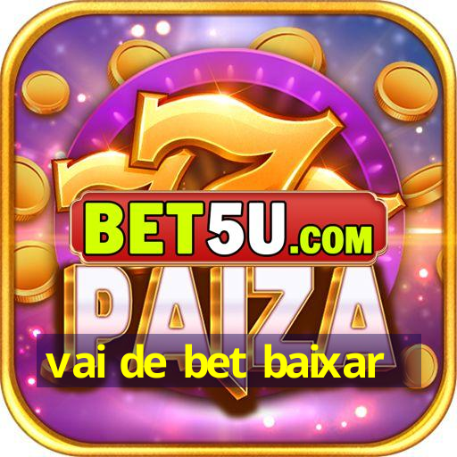 vai de bet baixar