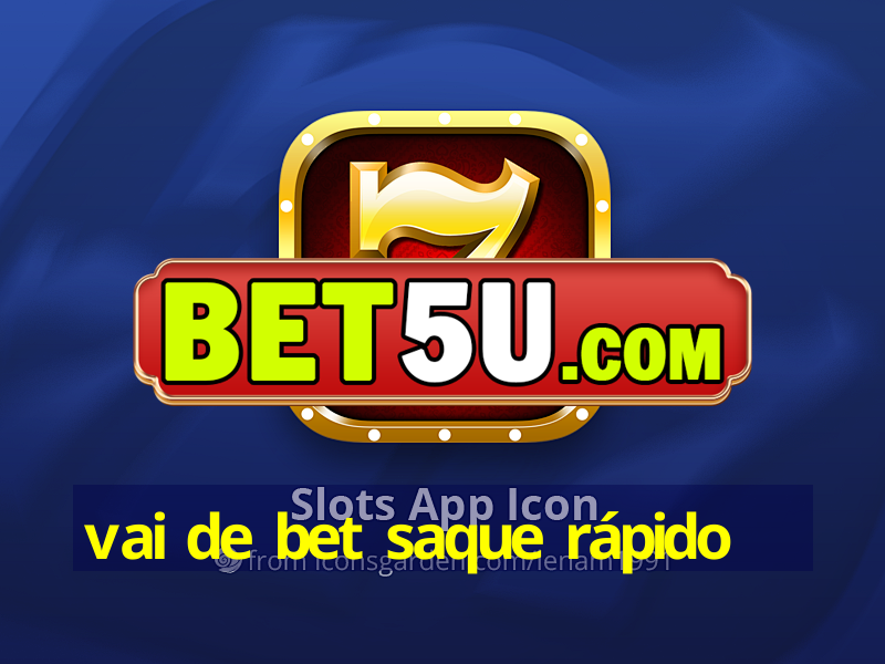 vai de bet saque rápido