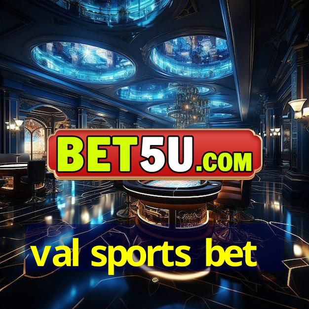 val sports bet