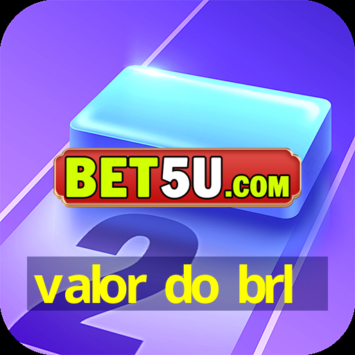 valor do brl