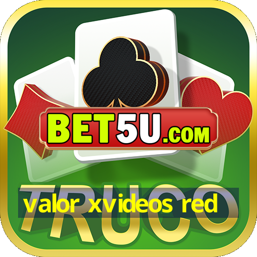 valor xvideos red