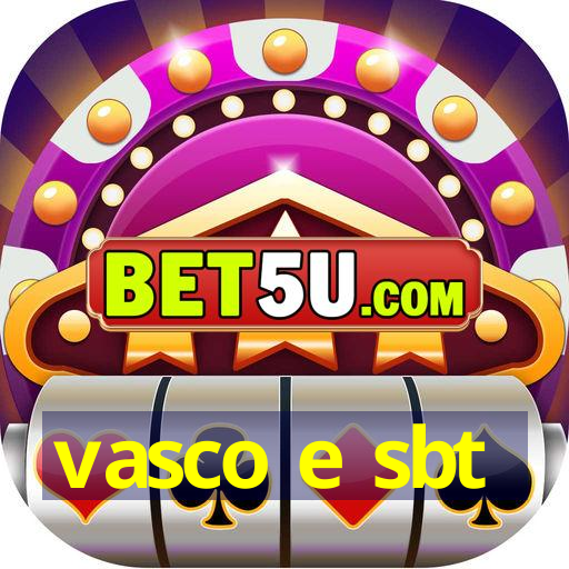 vasco e sbt