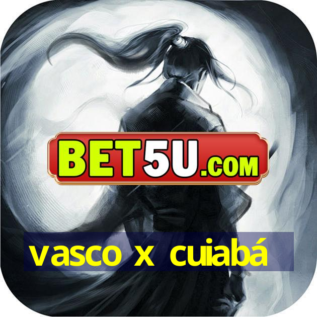 vasco x cuiabá