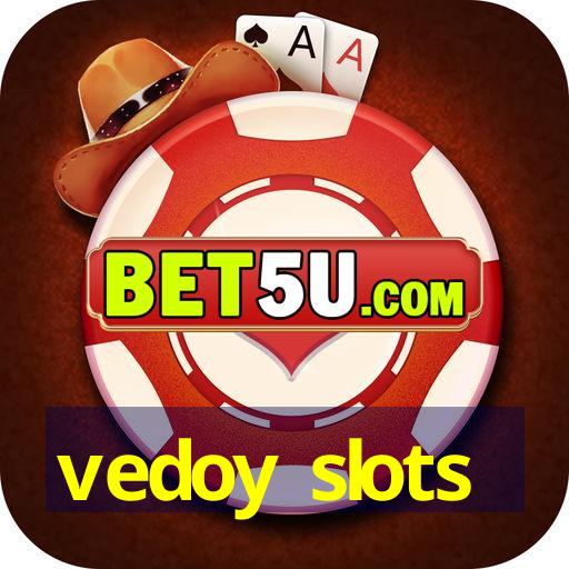 vedoy slots