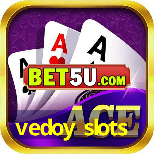 vedoy slots