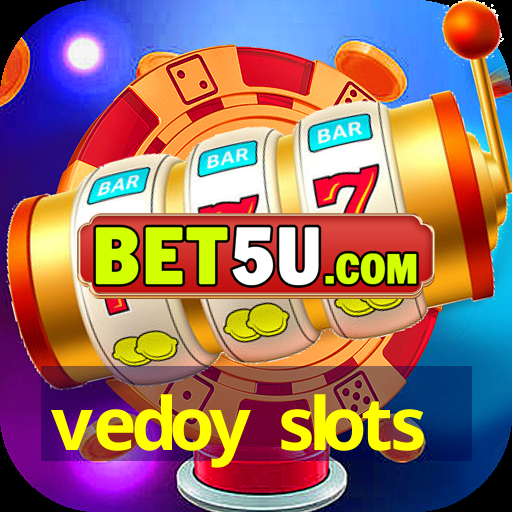 vedoy slots