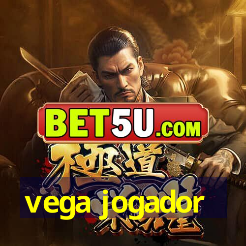 vega jogador