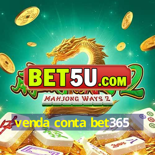 venda conta bet365