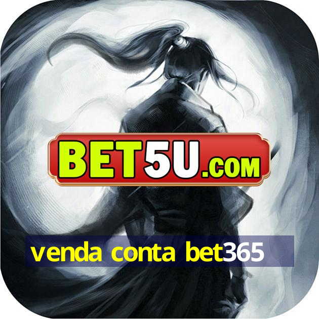 venda conta bet365