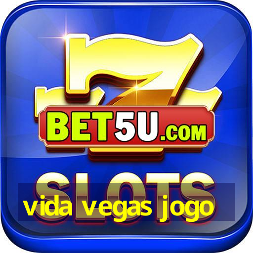 vida vegas jogo