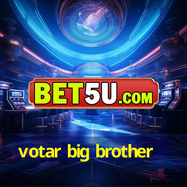 votar big brother