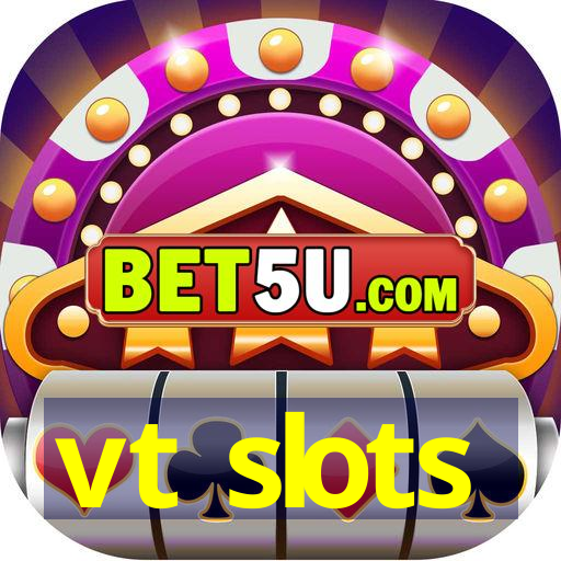 vt slots