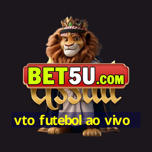 vto futebol ao vivo