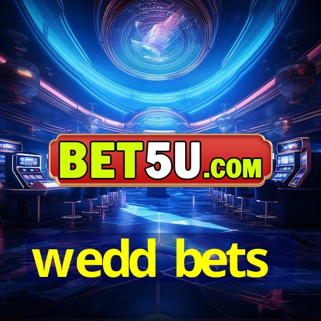 wedd bets