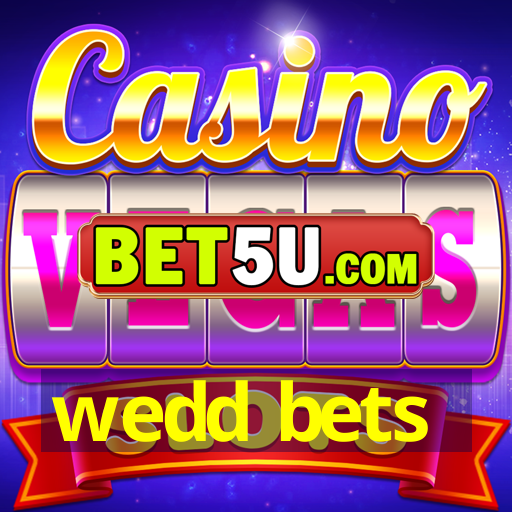 wedd bets