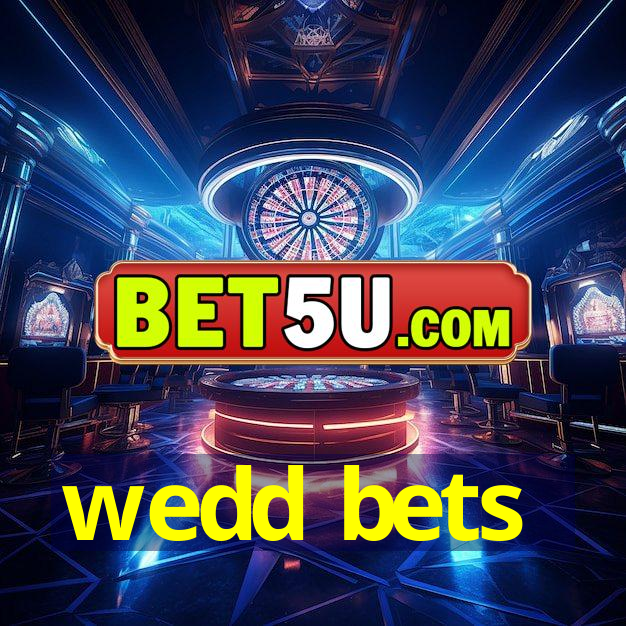 wedd bets