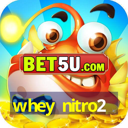 whey nitro2