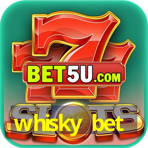 whisky bet