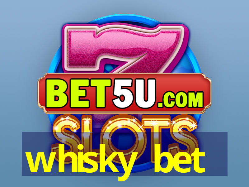 whisky bet