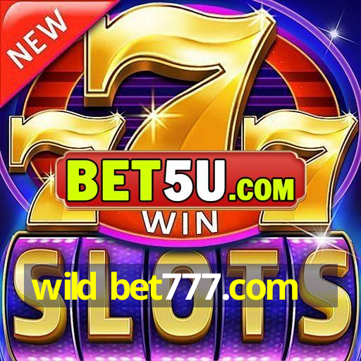 wild bet777.com