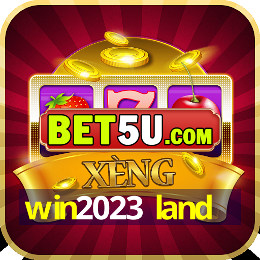 win2023 land