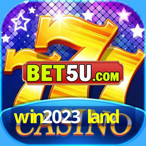 win2023 land