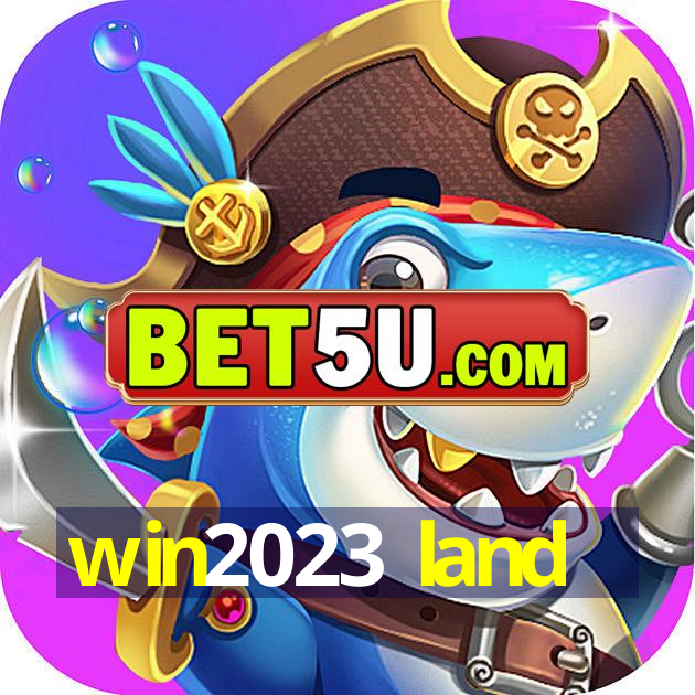 win2023 land