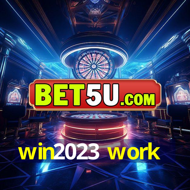 win2023 work