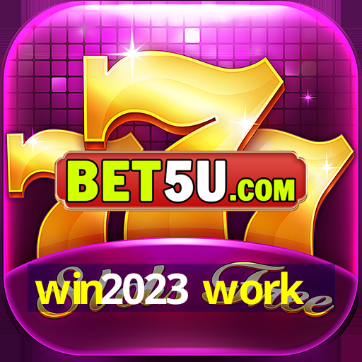 win2023 work