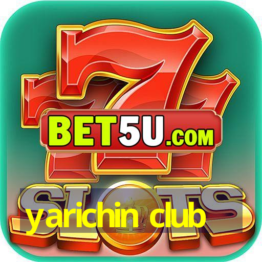 yarichin club