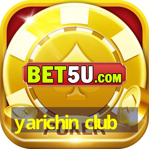 yarichin club