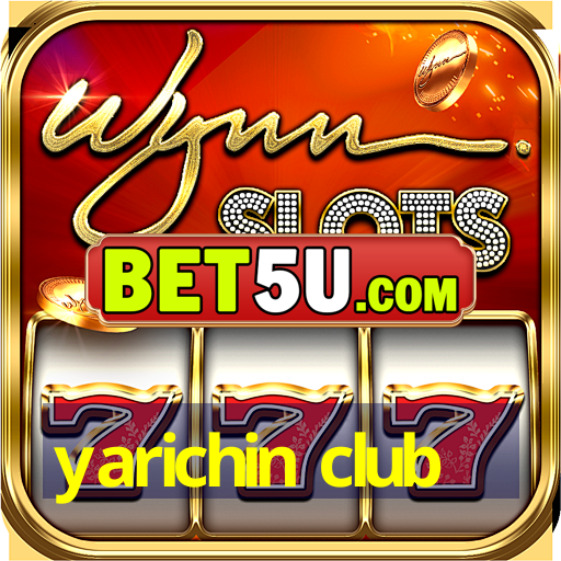 yarichin club