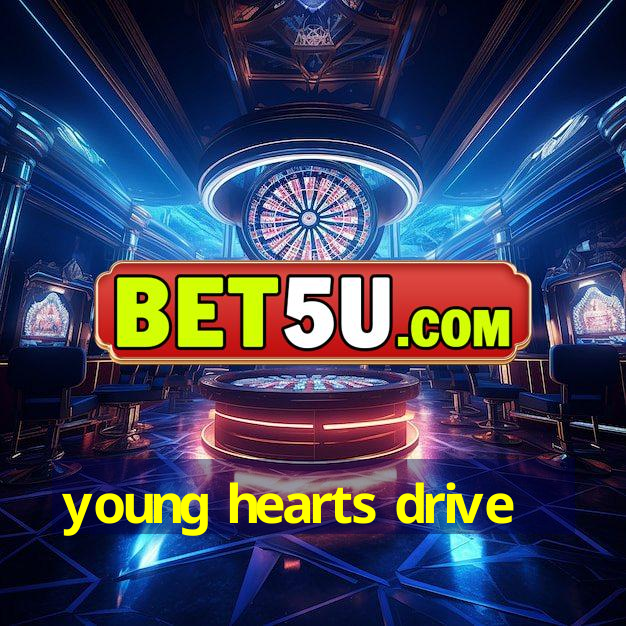 young hearts drive