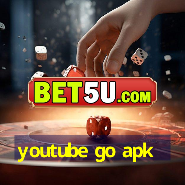 youtube go apk