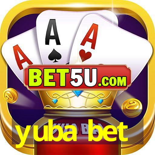 yuba bet