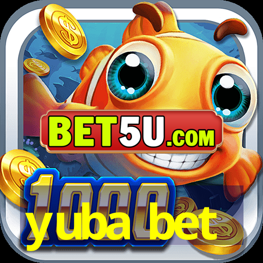 yuba bet